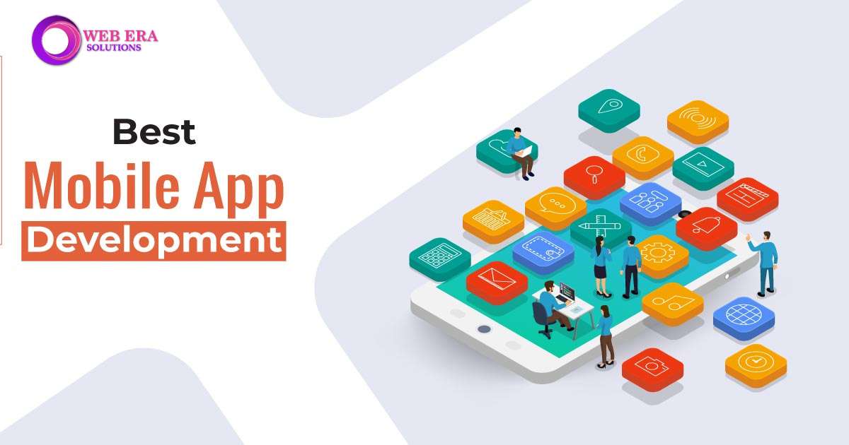 The Best App Development Company in Delhi – Web Era Solutions